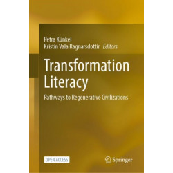 Transformation Literacy: Pathways to Regenerative Civilizations