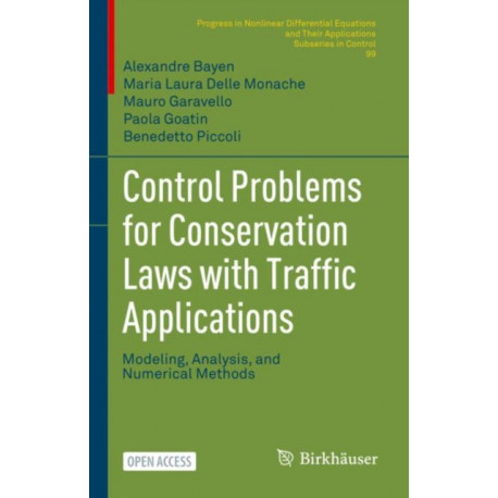 Control Problems for Conservation Laws with Traffic Applications: Modeling, Analysis, and Numerical Methods