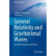General Relativity and Gravitational Waves: Essentials of Theory and Practice