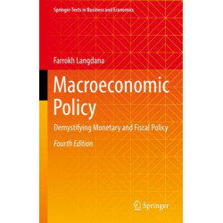 Macroeconomic Policy: Demystifying Monetary and Fiscal Policy