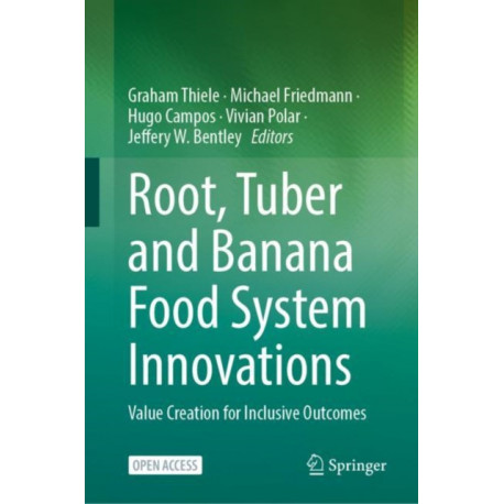 Root, Tuber and Banana Food System Innovations: Value Creation for Inclusive Outcomes