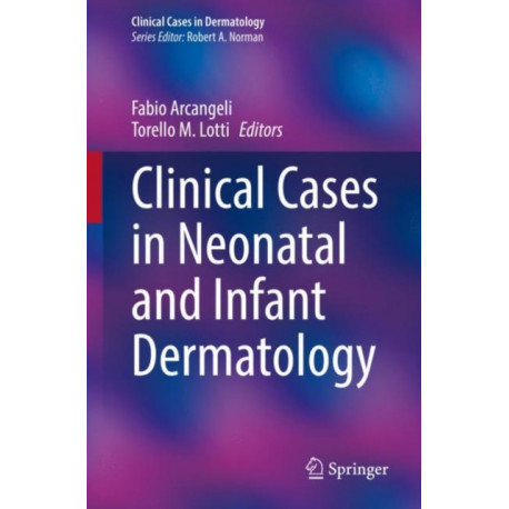 Clinical Cases in Neonatal and Infant Dermatology