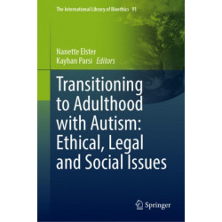 Transitioning to Adulthood with Autism: Ethical, Legal and Social Issues