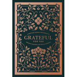 Grateful for You: A Gratitude Journal for Parents to Preserve Memories and Special Moments