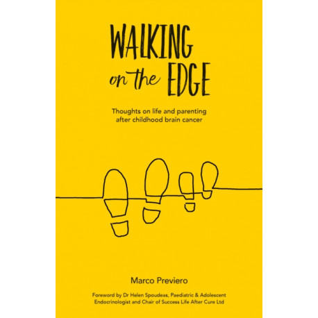 Walking On The Edge: Thoughts on Life and Parenting After Childhood Brain Cancer