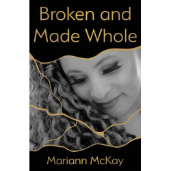 Broken and Made Whole