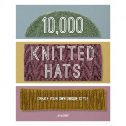 10,000 Knitted Hats: Discover Your Own Unique Design Combinations