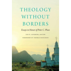 Theology without Borders: Essays in Honor of Peter C. Phan