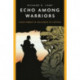 Echo Among Warriors: Close Combat in the Jungle of Vietnam