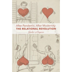 After Pandemic, After Modernity – The Relational Revolution