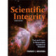Scientific Integrity: Text and Cases in Responsible Conduct of Research