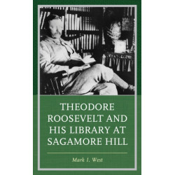 Theodore Roosevelt and His Library at Sagamore Hill