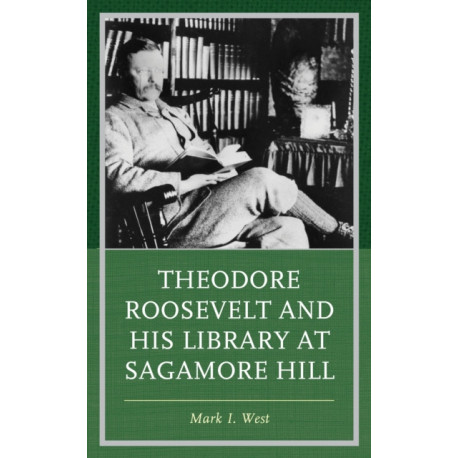 Theodore Roosevelt and His Library at Sagamore Hill