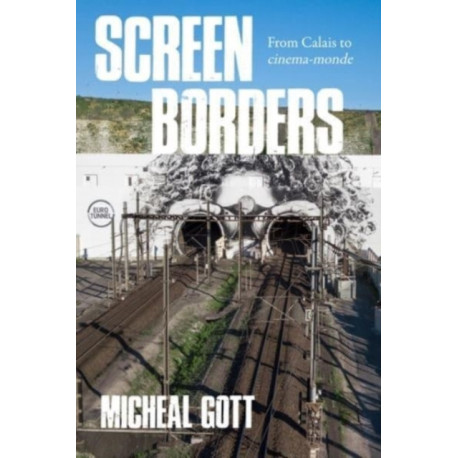 Screen Borders: From Calais to CineMa-Monde
