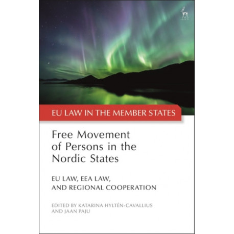 Free Movement of Persons in the Nordic States: EU Law, EEA Law, and Regional Cooperation