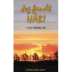 Jeg fandt håb!: i en håbløs tid