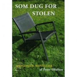 Som dug for stolen: Explosive noveller