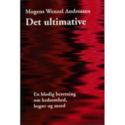 Det ultimative: En blodig beretning om kedsomhed, begær og mord