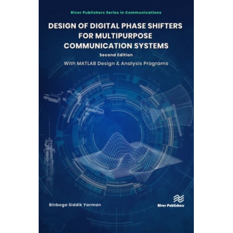 Design of Digital Phase Shifters for Multipurpose Communication Systems: Second Edition with MATLAB Design and Analysis Programs