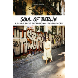 Soul of Berlin Guide: 30 unforgettable experiences that capture the soul of Berlin