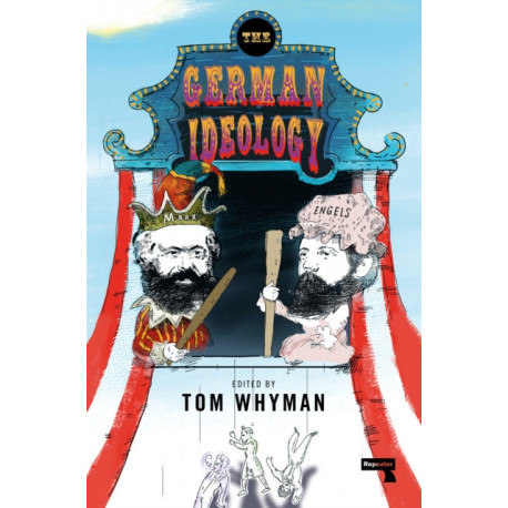 The German Ideology: A New Abridgement