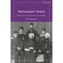 Muhammad ‘Abduh: Modern Islam and the Culture of Ambiguity