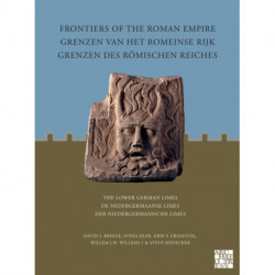 Frontiers of the Roman Empire: The Lower German Limes: Grenzen van het Romeinse Rijk: De Nedergermaanse Limes / Grenzen des Romischen Reiches: Der Niedergermanische Limes