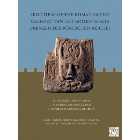 Frontiers of the Roman Empire: The Lower German Limes: Grenzen van het Romeinse Rijk: De Nedergermaanse Limes / Grenzen des Romischen Reiches: Der Niedergermanische Limes