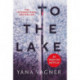 To the Lake: A 2021 FT and Herald Book of the Year