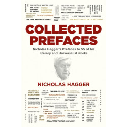 Collected Prefaces: Nicholas Hagger's Prefaces to 55 of his literary and Universalist works