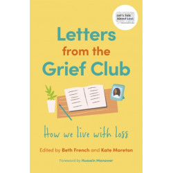 Letters from the Grief Club: How we live with loss