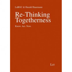 Re-Thinking Togetherness: Know. Act. Now.