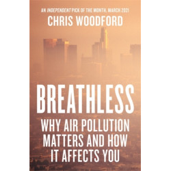 Breathless: Why Air Pollution Matters – and How it Affects You