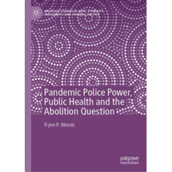 Pandemic Police Power, Public Health and the Abolition Question