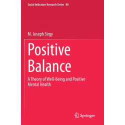 Positive Balance: A Theory of Well-Being and Positive Mental Health
