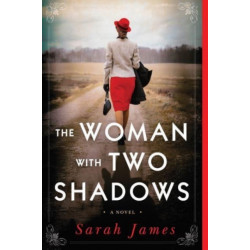 The Woman with Two Shadows: A Novel of WWII