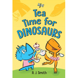 Tea Time for Dinosaurs