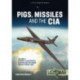 Pigs, Missiles and the CIA Volume 2: Kennedy, Khrushchev, Castro and the Cuban Missile Crisis 1962