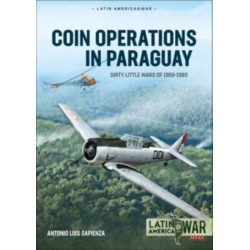 COIN Operations in Paraguay: Dirty Little Wars 1956-1980
