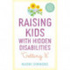 Raising Kids with Hidden Disabilities: Getting It