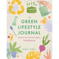The Green Lifestyle Journal: Action for Conservation and Wellbeing