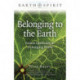Earth Spirit: Belonging to the Earth: Nature Spirituality in a Changing World