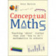 Conceptual Maths: Teaching 'about' (rather than just 'how to do') mathematics in schools