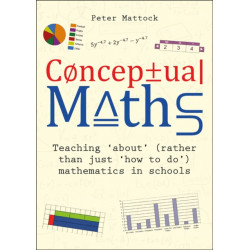 Conceptual Maths: Teaching 'about' (rather than just 'how to do') mathematics in schools