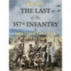 The Last of the 357th Infantry: Harold Frank's WWII Story of Faith and Courage