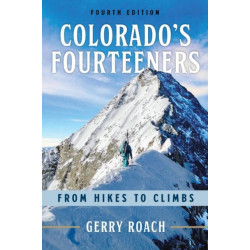Colorado's Fourteeners: From Hikes to Climbs