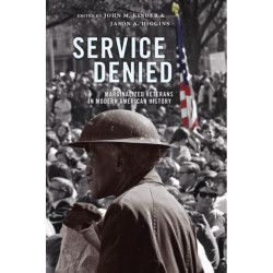 Service Denied: Marginalized Veterans in Modern American History