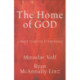 The Home of God – A Brief Story of Everything: A Brief Story of Everything