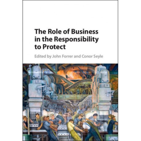 The Role of Business in the Responsibility to Protect