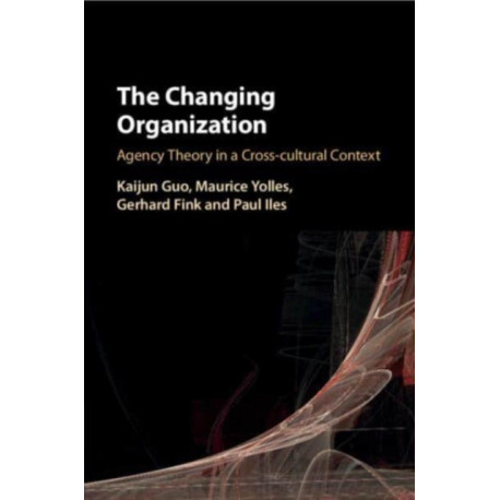 The Changing Organization: Agency Theory in a Cross-Cultural Context